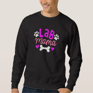 Lab Mama Labrador Retriever Owner Dog Mum Mother Sweatshirt