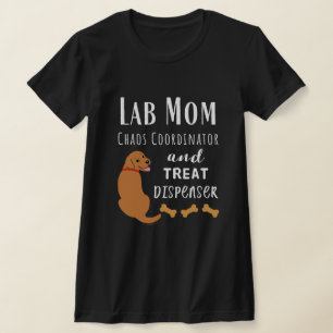 Lab Mom chaos coordinator Fox Red Labrador T-Shirt