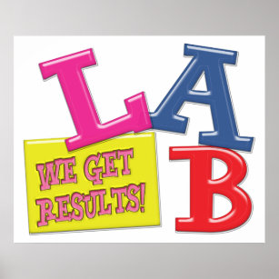 LAB MOTTO - WE GET RESULTS - MEDICAL LABORATORY POSTER