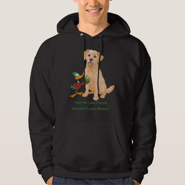 Lab Retriever And Duck Dinner Or Friend Hoodie (Front)