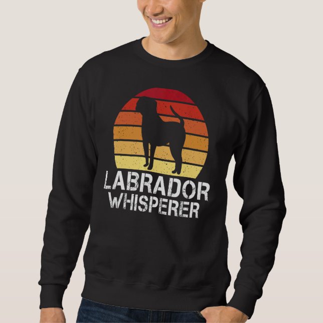 Lab Retriever Labrador Whisperer Sweatshirt (Front)