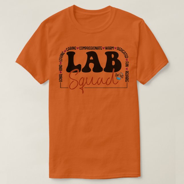 Lab Squad Lab eam Medical Laboratory echnician Fun T-Shirt (Design Front)