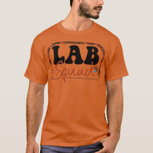 Lab Squad Lab eam Medical Laboratory echnician Fun T-Shirt