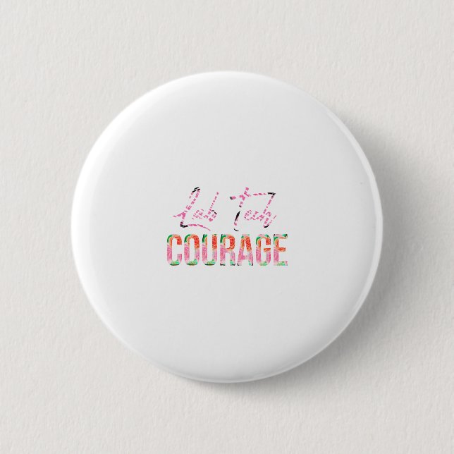 Lab Tech Courage 6 Cm Round Badge (Front)