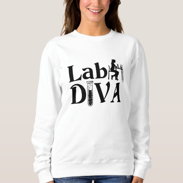 Lab Tech Lab Diva Chemist Laboratory Technician Sweatshirt (Front)