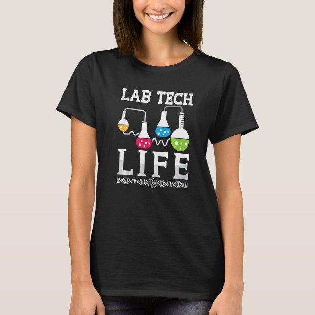 Lab Tech Life Medical Technologist Laboratory Tech T-Shirt (Front)