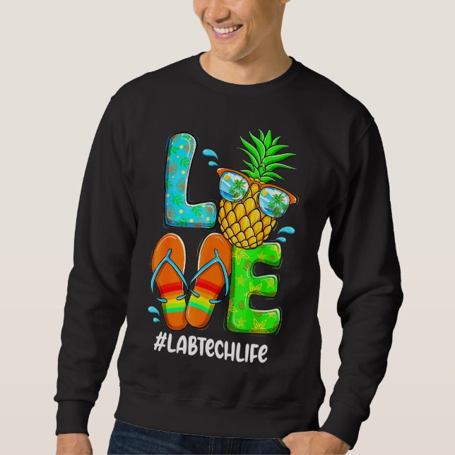 Lab Tech Love Summer Pineapple Tropical Flower Fli Sweatshirt (Front)