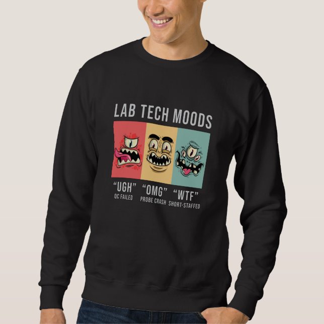 Lab Tech Moods Laboratory Science Technician Gift Sweatshirt (Front)