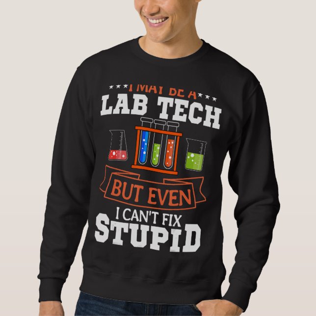 Lab Technician Laboratory Assistant Medical Scient Sweatshirt (Front)