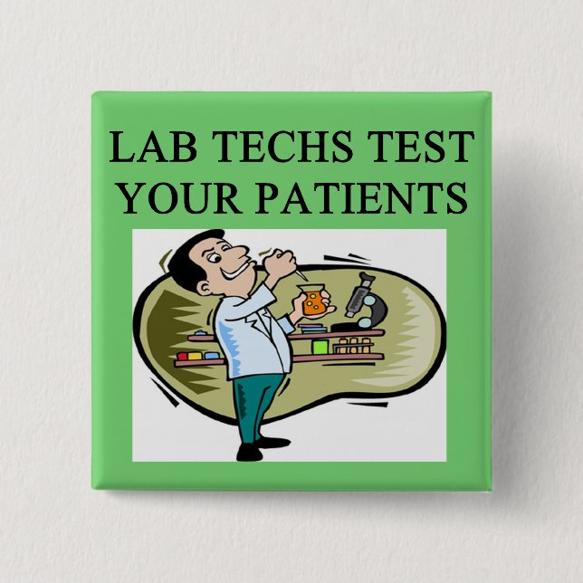 lab technician medical joke 15 cm square badge (Front)