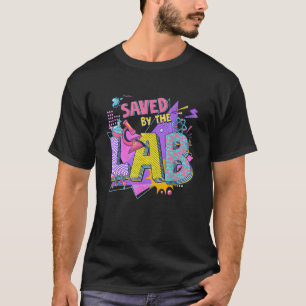 Lab Week 2023 Saved By The Lab Medical Laboratory  T-Shirt