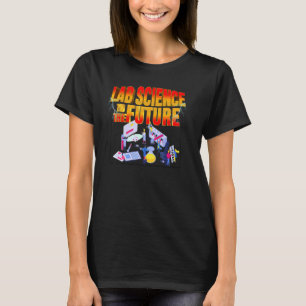 Lab Week Laboratory Technician Lab Science To The  T-Shirt