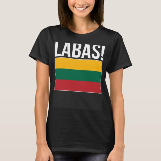 Labas Lithuanian Lithuania Roots Lithuanian Flag T-Shirt (Front)