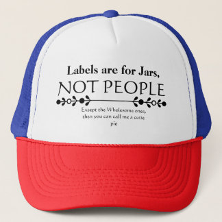 Labels are for jars trucker hat