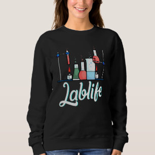 Lablife Lab Scientist Science Laboratory Technicia Sweatshirt