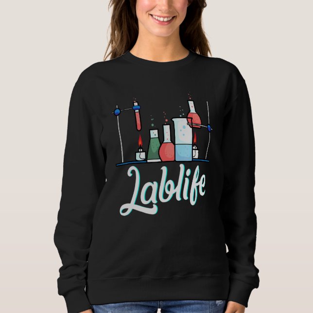 Lablife Lab Scientist Science Laboratory Technicia Sweatshirt (Front)