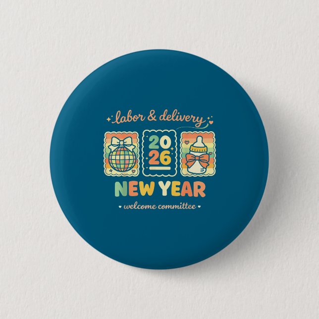 Labor &amp; Delivery 2026 New Year Welcome Committ 6 Cm Round Badge (Front)