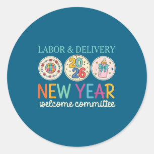 Labor &amp; Delivery 2026 New Year Welcome Committ Classic Round Sticker