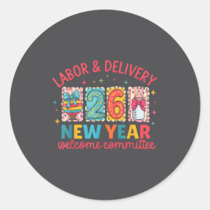 Labor &amp; Delivery 2026 New Year Welcome Committ Classic Round Sticker