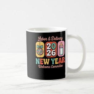 Labor &amp; Delivery 2026 New Year Welcome Committ Coffee Mug