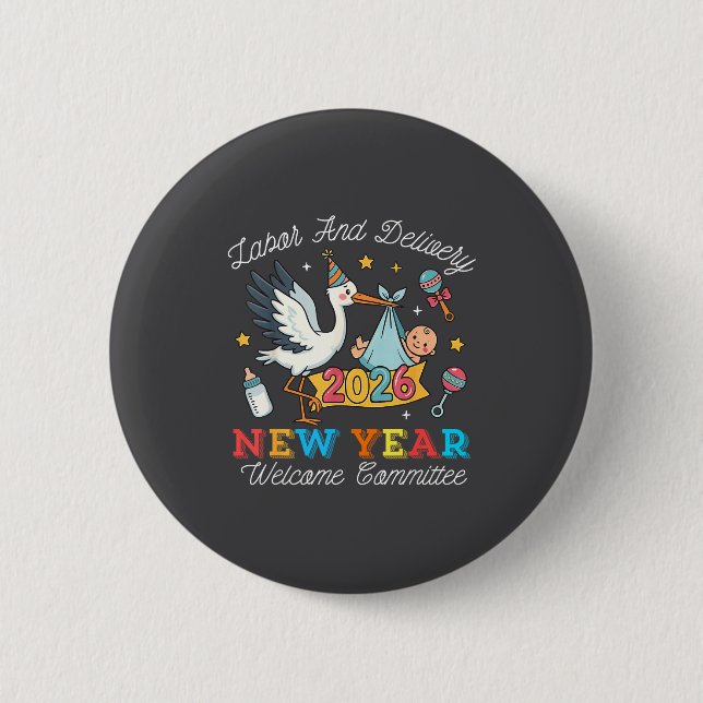 Labor &amp; Delivery New Year Welcome Committee 20 6 Cm Round Badge (Front)
