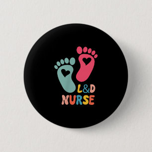 Labor And Delivery Nurse Tee L&d Shirt - Labor 6 Cm Round Badge