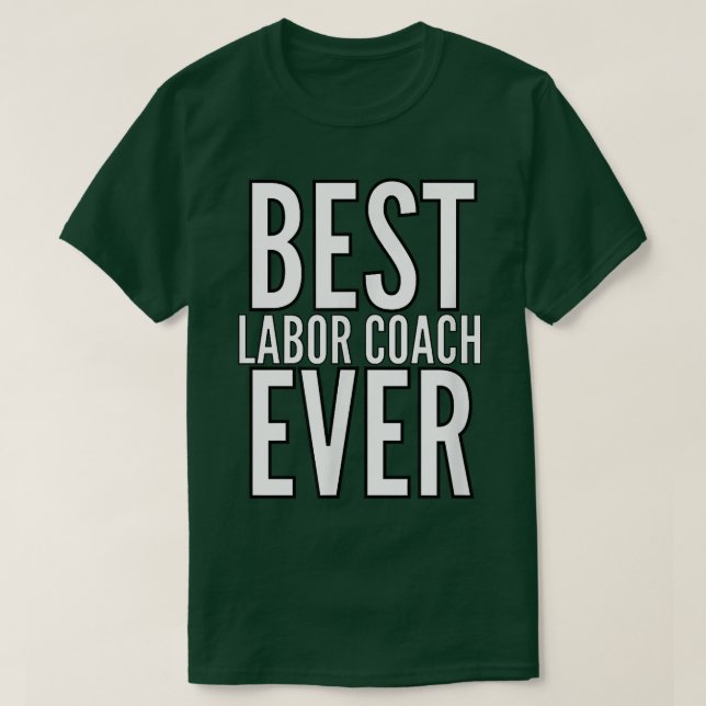 Labor Coach Shirt  Pregnancy Announcement Shirts T (Design Front)