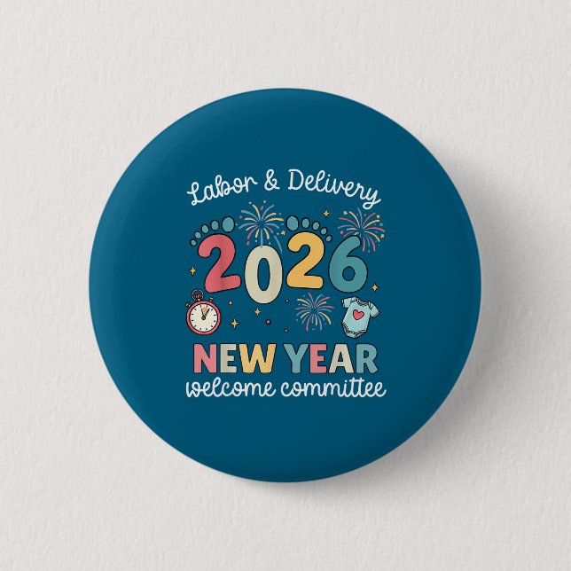 Labor Delivery 2026 New Year Welcome Committee L&a 6 Cm Round Badge (Front)