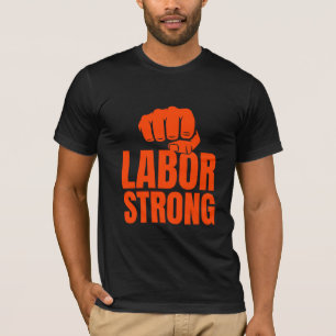 Labor Strong Labour Day T-Shirt
