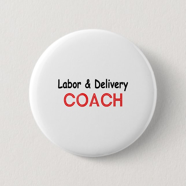 Labour and Delivery Coach 6 Cm Round Badge (Front)