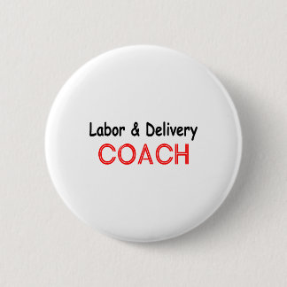 Labour and Delivery Coach 6 Cm Round Badge