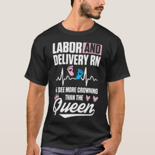 Labour and Delivery Nurse Crowning L&D Nursing RN T-Shirt