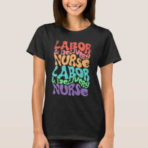 Labour and Delivery Nurse Groovy Retro Repeating S T-Shirt