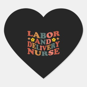 Labour and Delivery Nurse, Nurse Life Heart Sticker