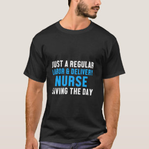 Labour And Delivery Nurse Saving L&d Nursing Rn T-Shirt