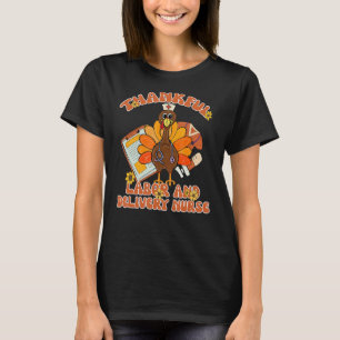 Labour and Delivery Nurse Turkey Thankful Grateful T-Shirt