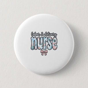 Labour and Delivery Nurse Vintage Floral Shirt Des 6 Cm Round Badge