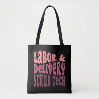 Labour and Delivery Scrub Tech Surgical Technician Tote Bag