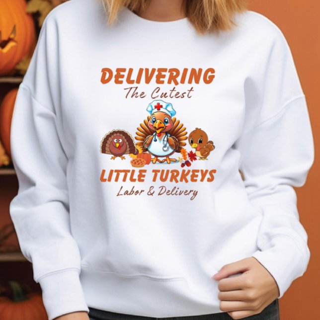 Labour and Delivery Thanksgiving Gift for Nurse Sweatshirt (Creator Uploaded)