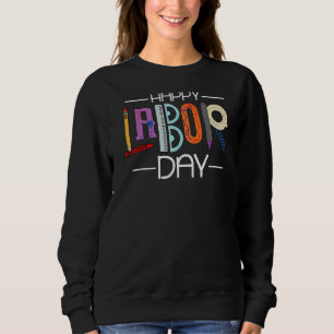 Labour Day  7 Sweatshirt