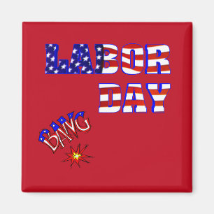 Labour Day Bang - Magnet