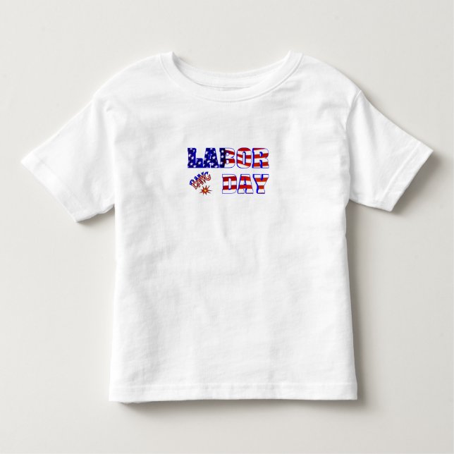 Labour Day Bang - Toddler T-Shirt (Front)