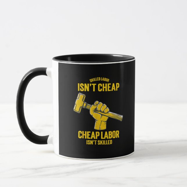Labour Day Funny- Skilled Labour Isn’t Cheap Mug (Left)