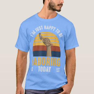 Labour Day Holiday Union Strong Happy Labouring To T-Shirt