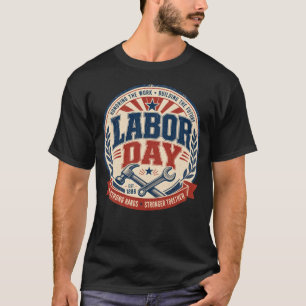 Labour Day Honouring the Work Building the Future T-Shirt