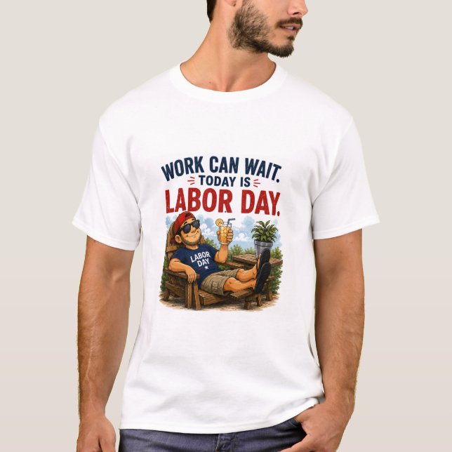 Labour Day Humour T-shirt  (Front)