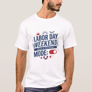 Labour Day Weekend Relax And Recharge T-Shirt