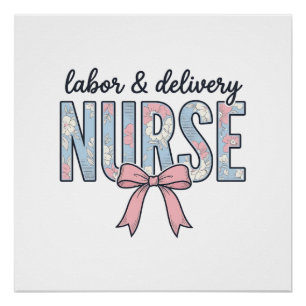Labour & Delivery Nurse Floral Bow Vintage Shirt D Poster