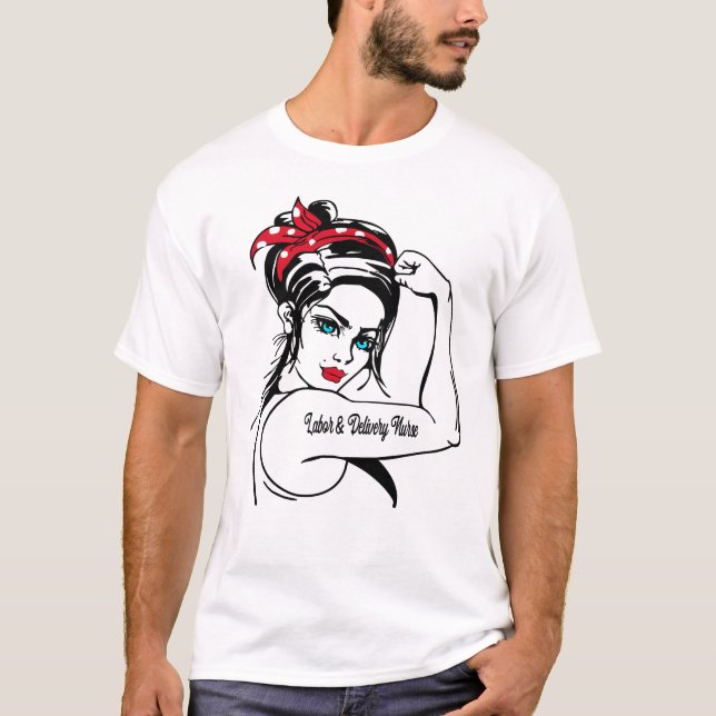 Labour & Delivery Nurse Rosie The Riveter Pin Up T-Shirt (Front)