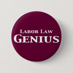 Labour Law Genius Gifts 6 Cm Round Badge